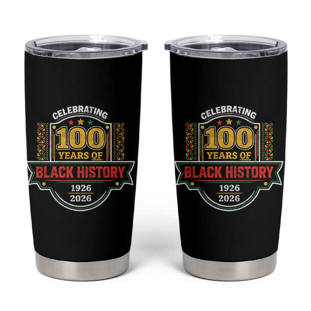 Celebrating 100 Years Of Black History Tumbler Cup Beginning 1926 Centennial African American Month