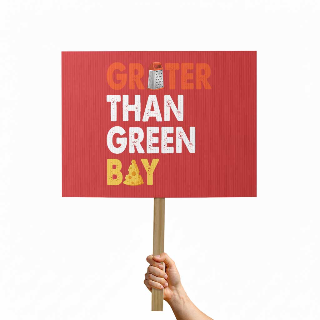 Funny Greater Than Green Bay Cheese Grate Protest Sign