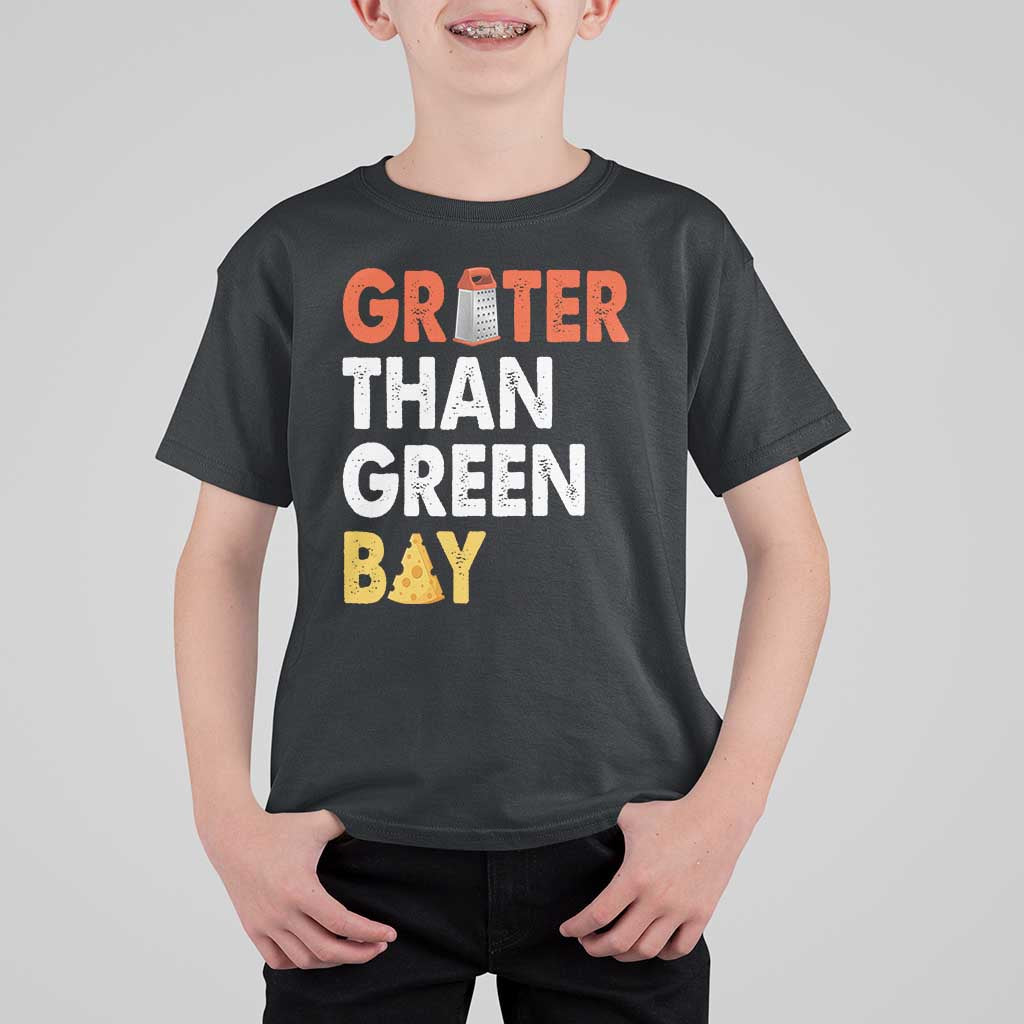 Funny Greater Than Green Bay Cheese Grate T Shirt For Kid