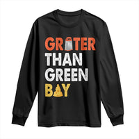 Funny Greater Than Green Bay Cheese Grate Long Sleeve Shirt