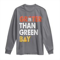 Funny Greater Than Green Bay Cheese Grate Long Sleeve Shirt