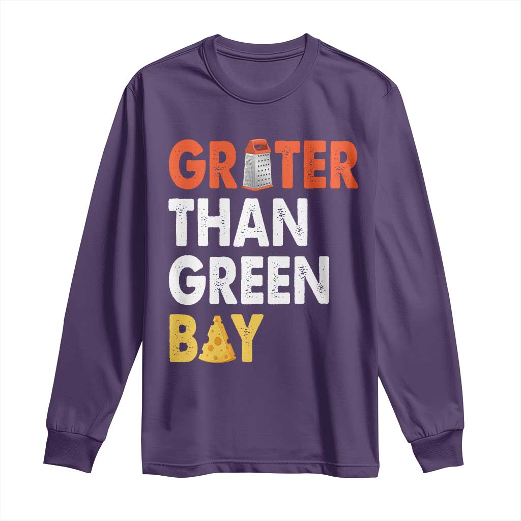 Funny Greater Than Green Bay Cheese Grate Long Sleeve Shirt