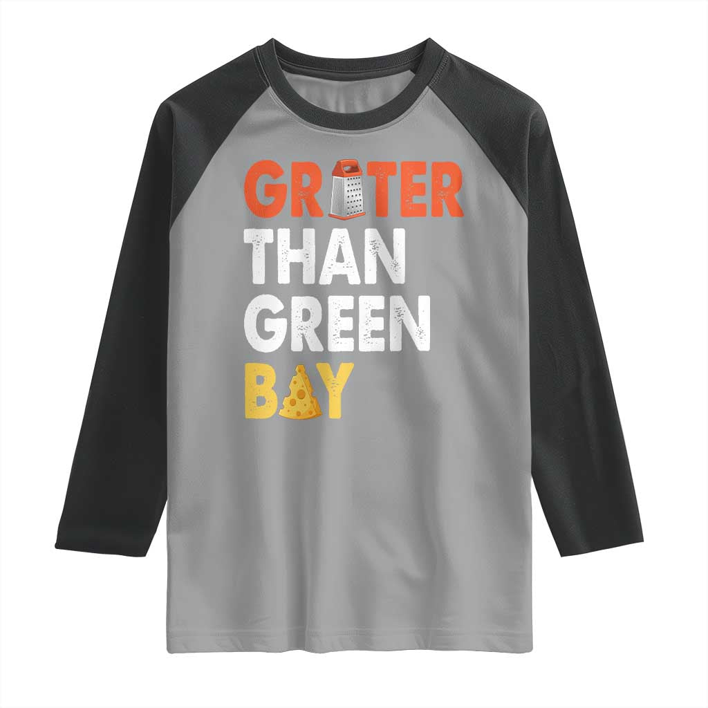 Funny Greater Than Green Bay Cheese Grate Raglan Shirt