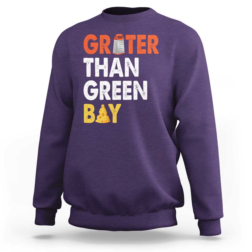 Funny Greater Than Green Bay Cheese Grate Sweatshirt
