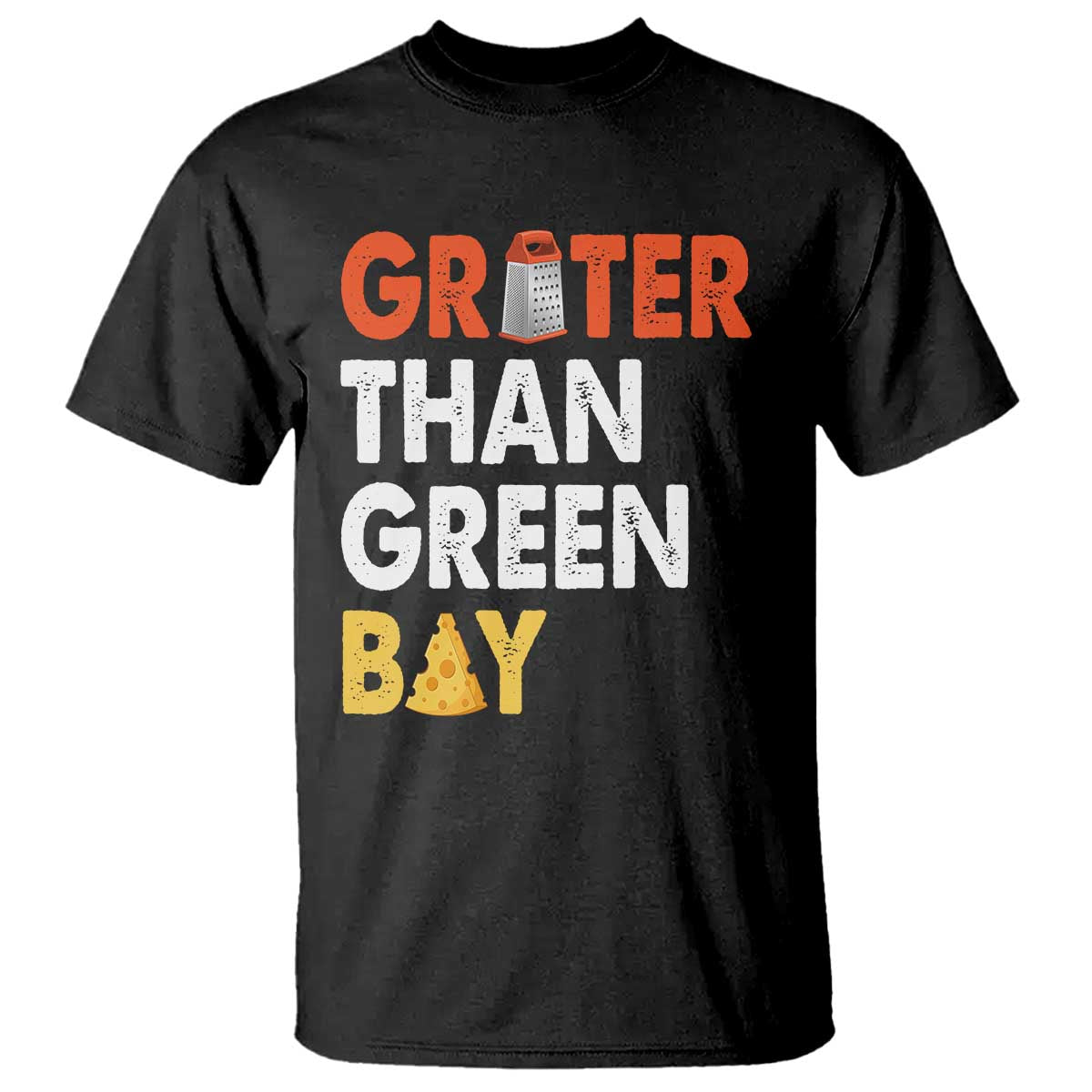 Funny Greater Than Green Bay Cheese Grate T Shirt
