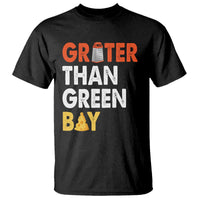 Funny Greater Than Green Bay Cheese Grate T Shirt