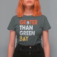 Funny Greater Than Green Bay Cheese Grate T Shirt For Women