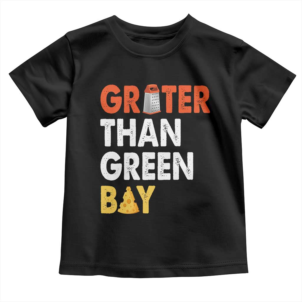 Funny Greater Than Green Bay Cheese Grate Toddler T Shirt