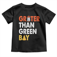 Funny Greater Than Green Bay Cheese Grate Toddler T Shirt