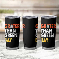 Funny Greater Than Green Bay Cheese Grate Tumbler Cup