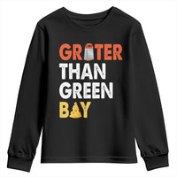 Funny Greater Than Green Bay Cheese Grate Youth Sweatshirt