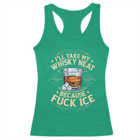 I Will Take My Whiskey Neat Because Fuck Ice Racerback Tank Top Funny Political Wine Drinking Lover