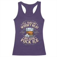 I Will Take My Whiskey Neat Because Fuck Ice Racerback Tank Top Funny Political Wine Drinking Lover