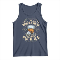I Will Take My Whiskey Neat Because Fuck Ice Tank Top Funny Political Wine Drinking Lover