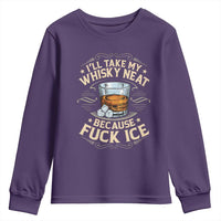 I Will Take My Whiskey Neat Because Fuck Ice Youth Sweatshirt Funny Political Wine Drinking Lover