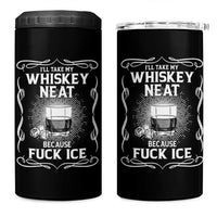 I Will Take My Whiskey Neat Because Fuck Ice 4 in 1 Can Cooler Tumbler Funny Political Ice Cube Day Drinking