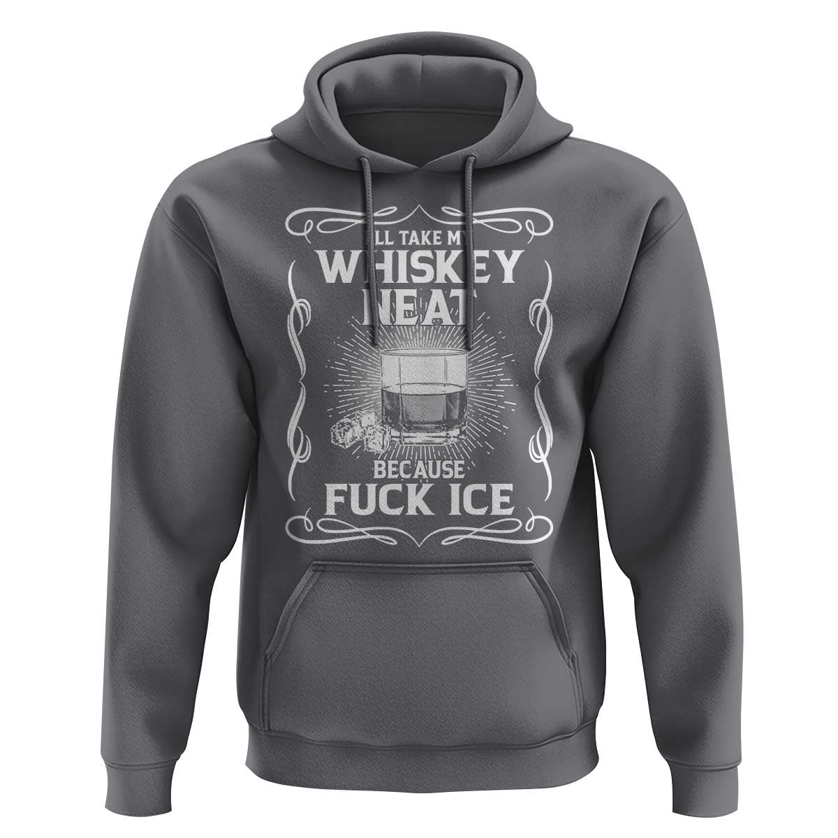 I Will Take My Whiskey Neat Because Fuck Ice Hoodie Funny Political Ice Cube Day Drinking