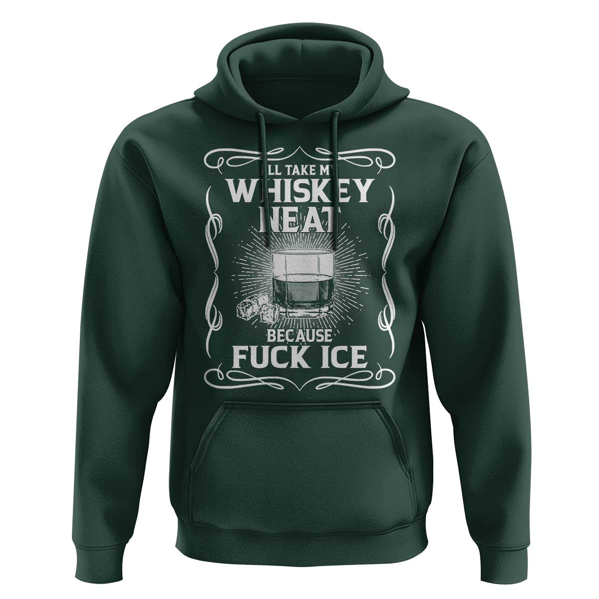 I Will Take My Whiskey Neat Because Fuck Ice Hoodie Funny Political Ice Cube Day Drinking