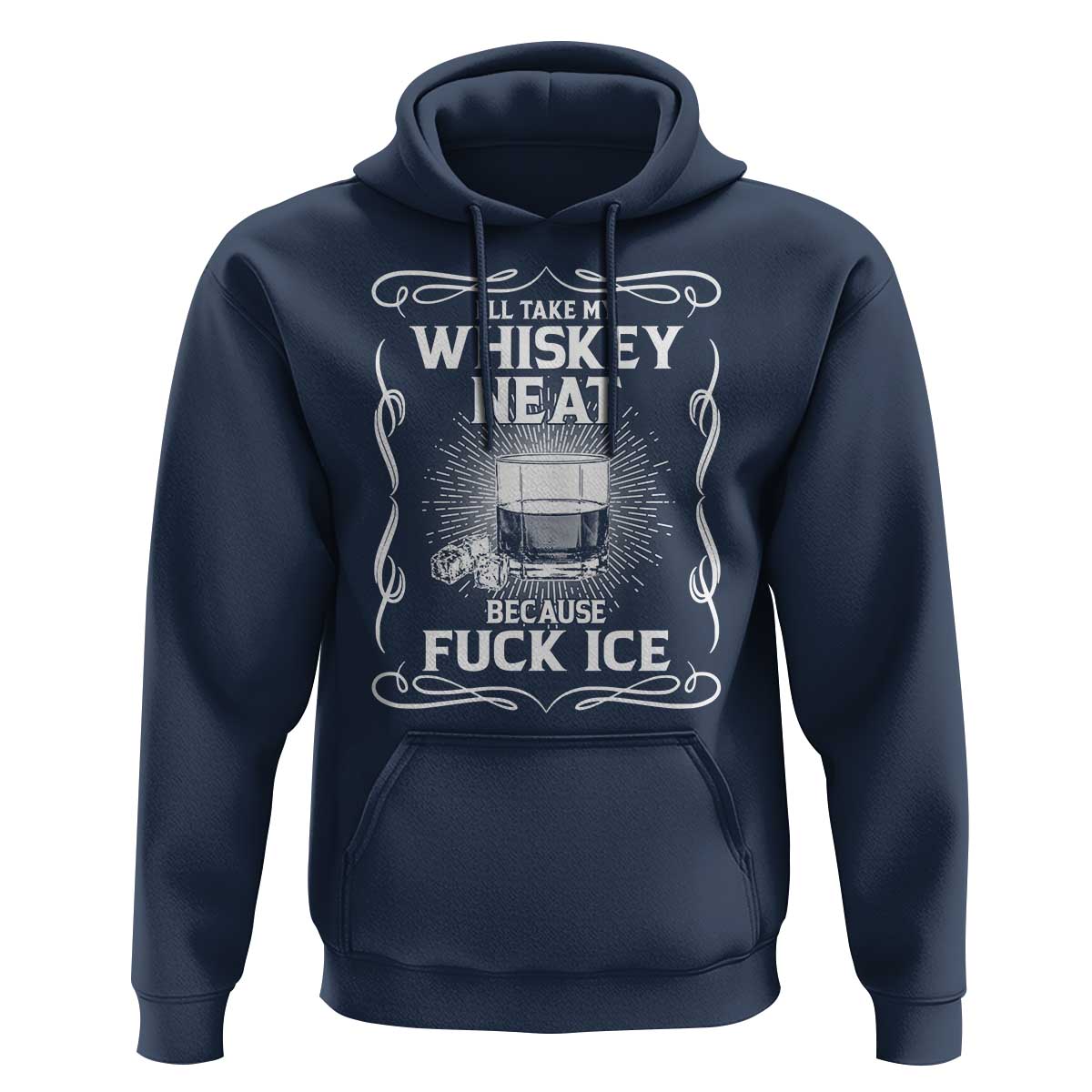 I Will Take My Whiskey Neat Because Fuck Ice Hoodie Funny Political Ice Cube Day Drinking