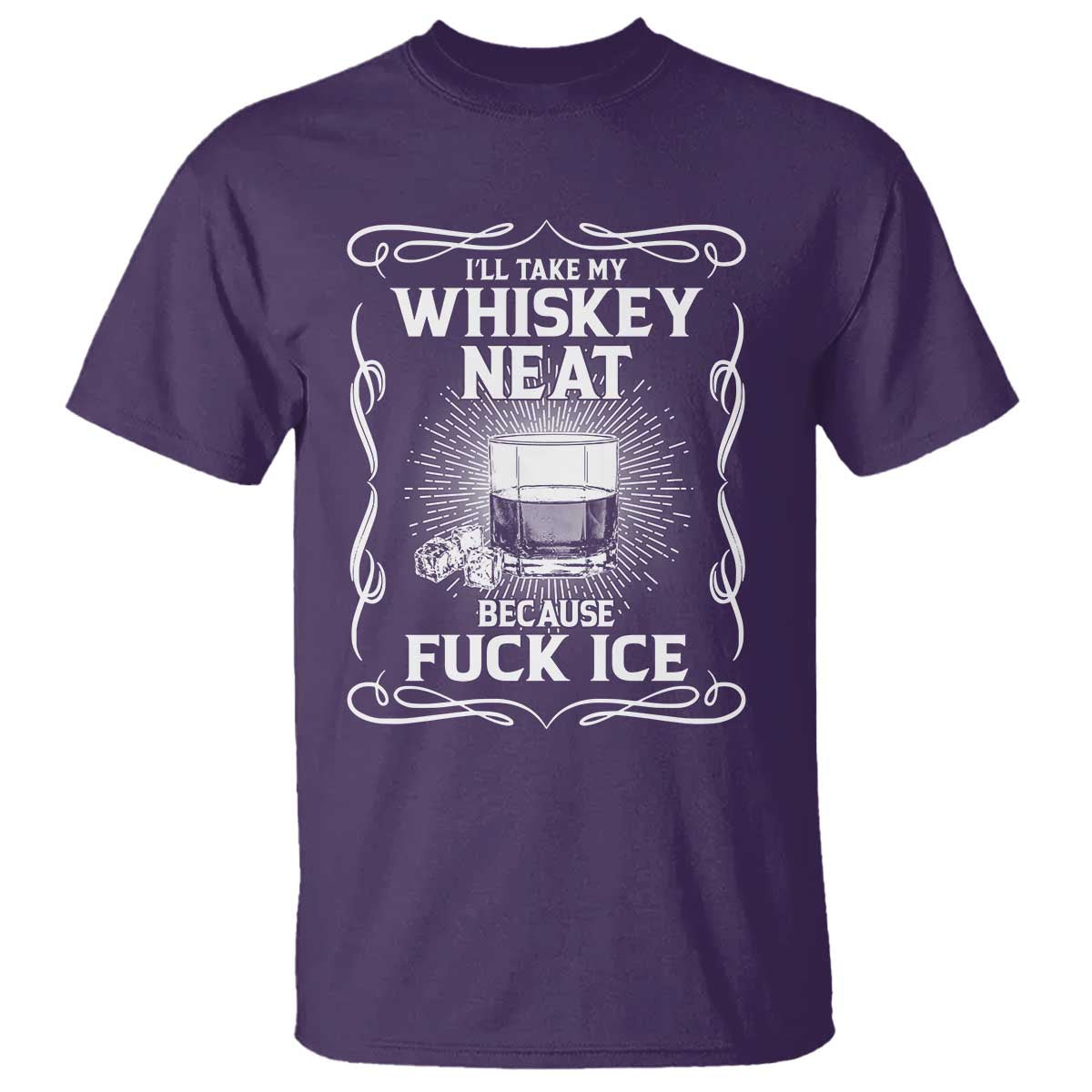 I Will Take My Whiskey Neat Because Fuck Ice T Shirt Funny Political Ice Cube Day Drinking