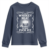 I Will Take My Whiskey Neat Because Fuck Ice Youth Sweatshirt Funny Political Ice Cube Day Drinking