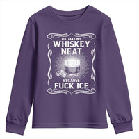 I Will Take My Whiskey Neat Because Fuck Ice Youth Sweatshirt Funny Political Ice Cube Day Drinking