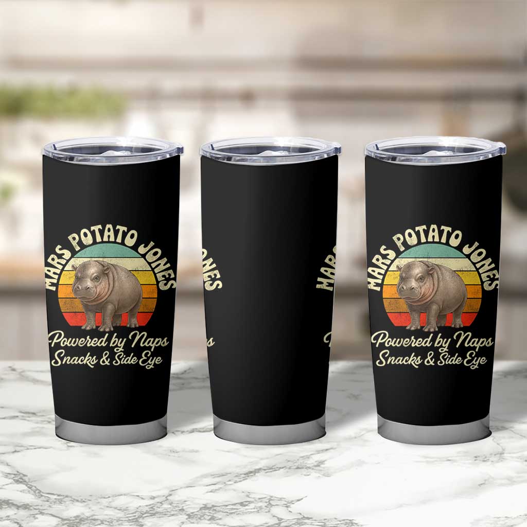 Funny Mars Potato Jones Tumbler Cup Powered by Naps Snacks Side Eye Pygmy Hippo