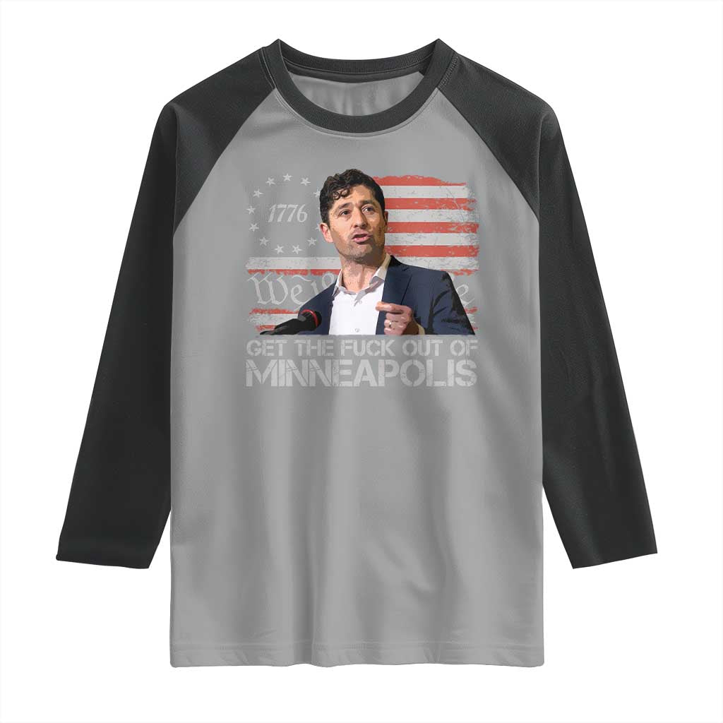 Get The Fuck Out Of Minneapolis Raglan Shirt Mayor Resistance Protest Jacob Political