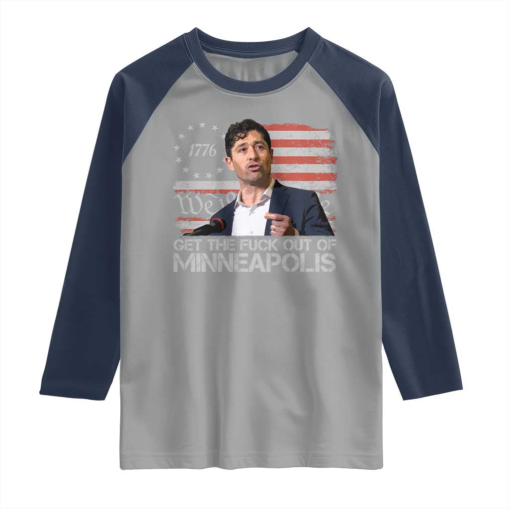 Get The Fuck Out Of Minneapolis Raglan Shirt Mayor Resistance Protest Jacob Political