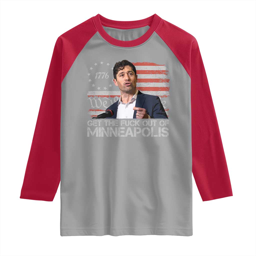 Get The Fuck Out Of Minneapolis Raglan Shirt Mayor Resistance Protest Jacob Political