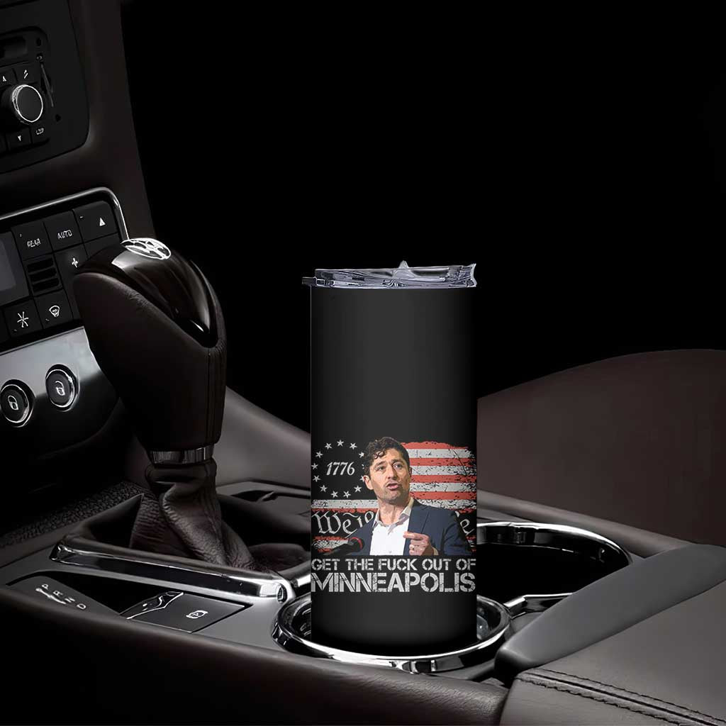 Get The Fuck Out Of Minneapolis Skinny Tumbler Mayor Resistance Protest Jacob Political