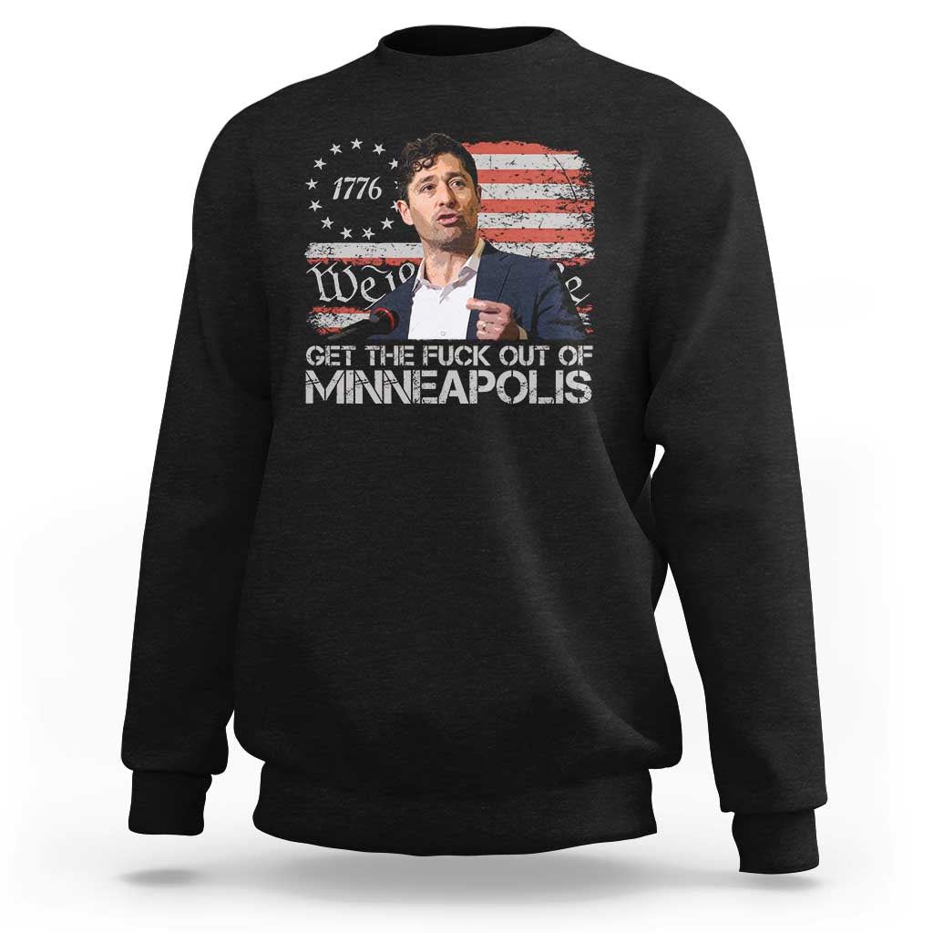 Get The Fuck Out Of Minneapolis Sweatshirt Mayor Resistance Protest Jacob Political