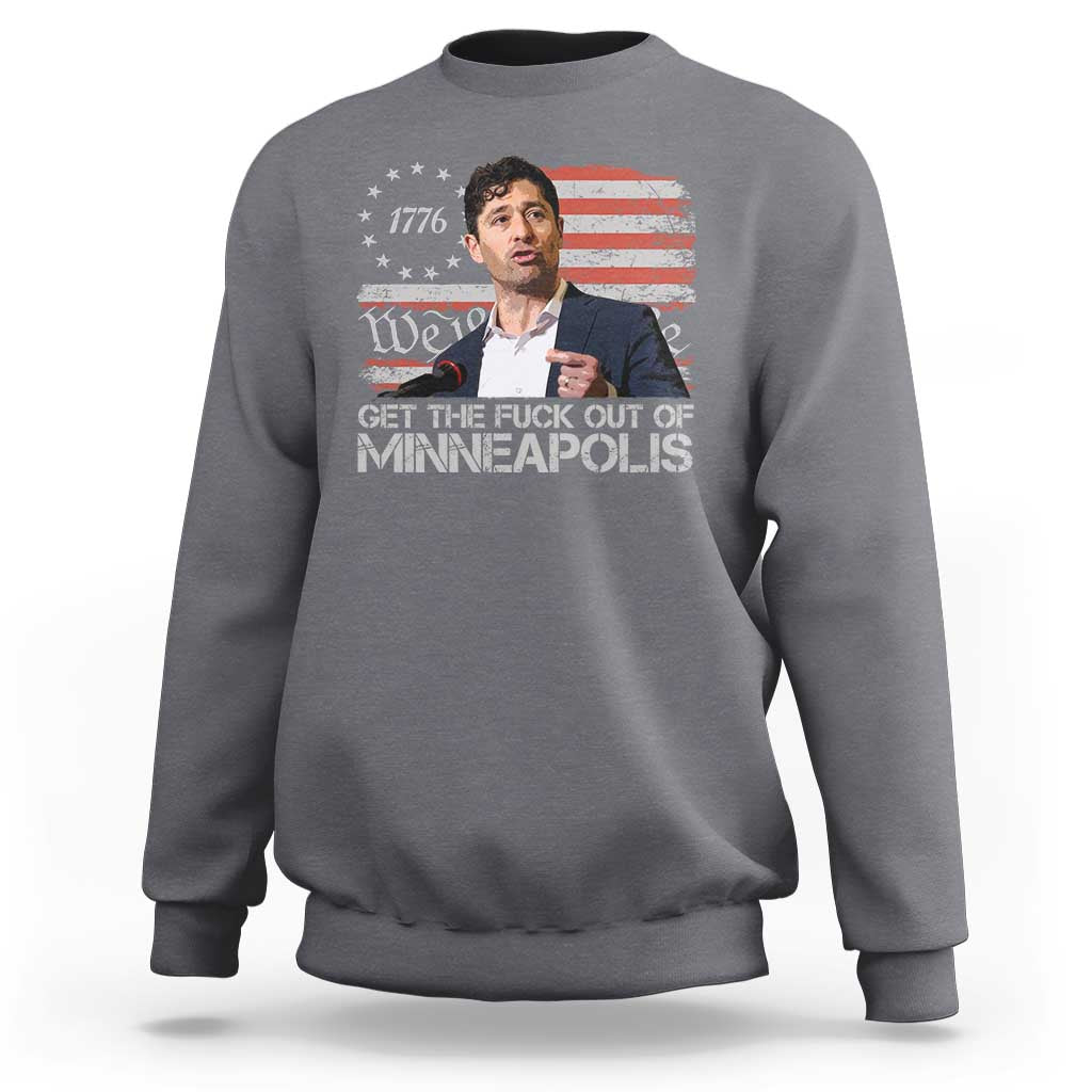 Get The Fuck Out Of Minneapolis Sweatshirt Mayor Resistance Protest Jacob Political