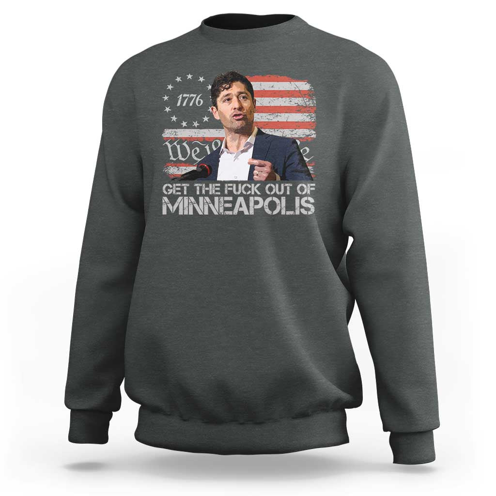 Get The Fuck Out Of Minneapolis Sweatshirt Mayor Resistance Protest Jacob Political