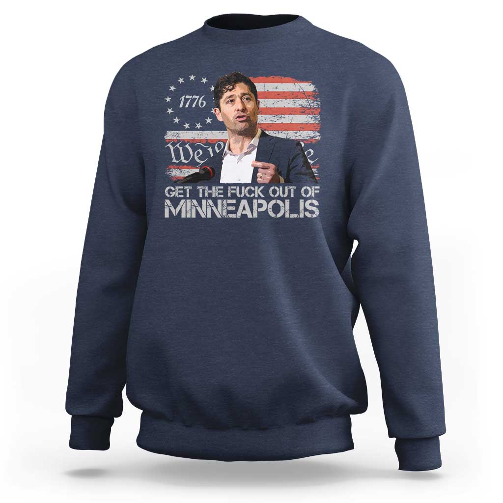 Get The Fuck Out Of Minneapolis Sweatshirt Mayor Resistance Protest Jacob Political