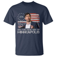 Get The Fuck Out Of Minneapolis T Shirt Mayor Resistance Protest Jacob Political