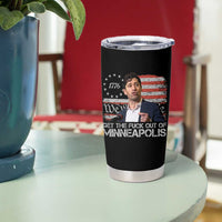 Get The Fuck Out Of Minneapolis Tumbler Cup Mayor Resistance Protest Jacob Political