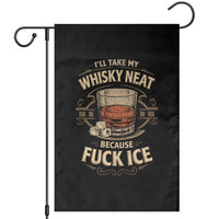 I Will Take My Whiskey Neat Because Fuck Ice Garden Flag Funny Political Drinking