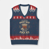 I Will Take My Whiskey Neat Because Fuck Ice V-Neck Knit Sweater Vest Funny Political Drinking