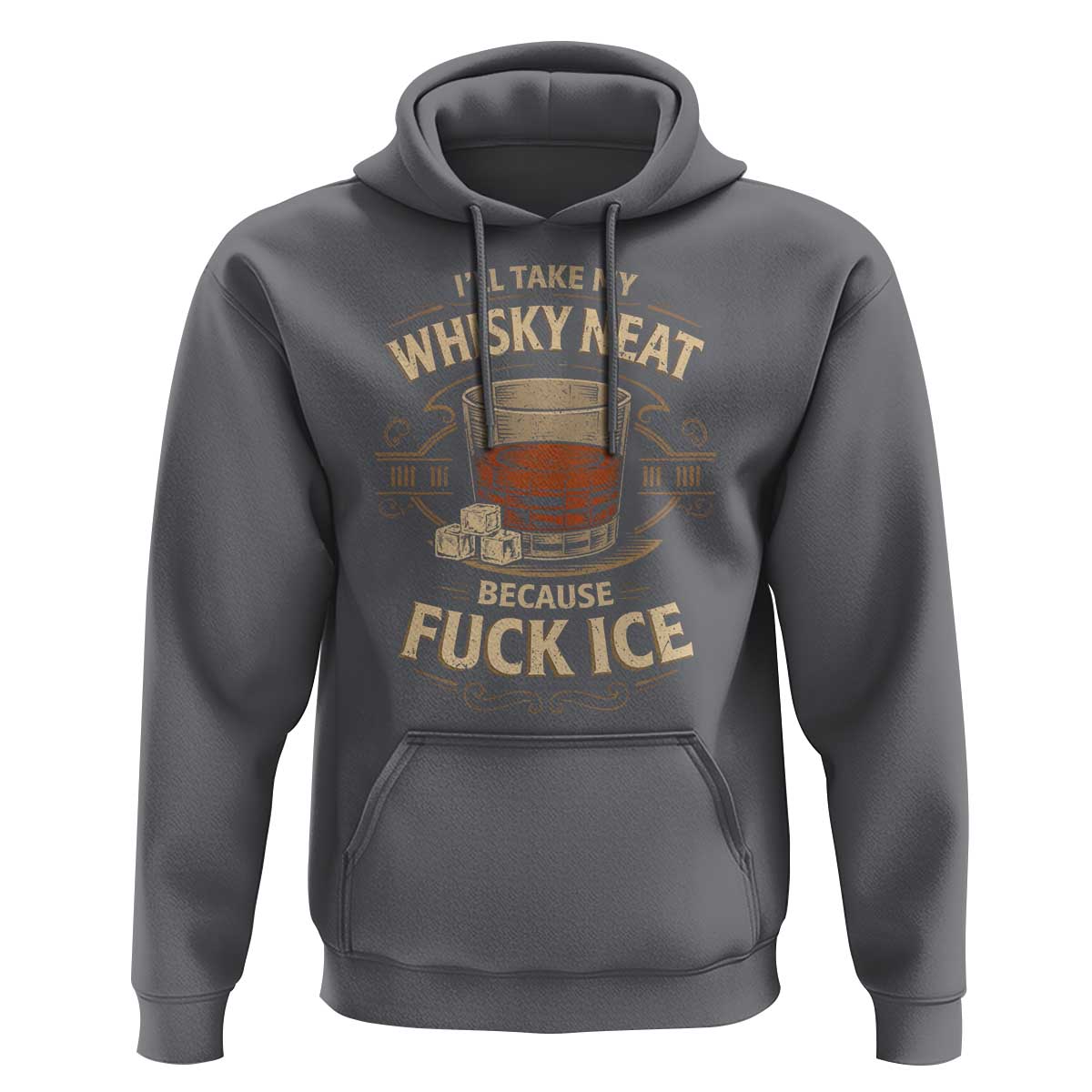 I Will Take My Whiskey Neat Because Fuck Ice Hoodie Funny Political Drinking