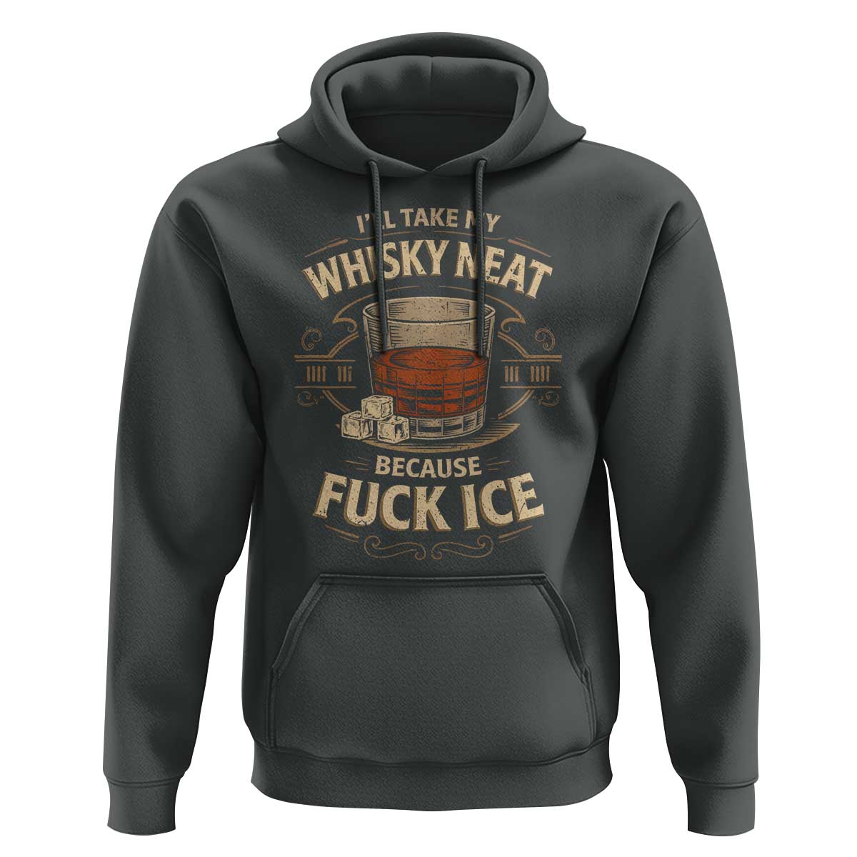 I Will Take My Whiskey Neat Because Fuck Ice Hoodie Funny Political Drinking