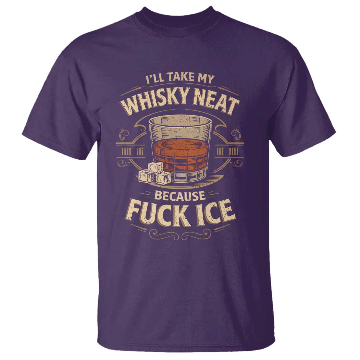 I Will Take My Whiskey Neat Because Fuck Ice T Shirt Funny Political Drinking
