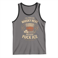 I Will Take My Whiskey Neat Because Fuck Ice Tank Top Funny Political Drinking