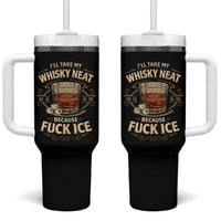 I Will Take My Whiskey Neat Because Fuck Ice Tumbler With Handle Funny Political Drinking