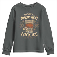 I Will Take My Whiskey Neat Because Fuck Ice Youth Sweatshirt Funny Political Drinking