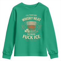 I Will Take My Whiskey Neat Because Fuck Ice Youth Sweatshirt Funny Political Drinking