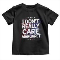 Funny JD Vance 2025 I Don't Really Care Margaret Toddler T Shirt Star