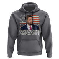 Funny JD Vance 2025 I Don't Really Care Margaret Hoodie Vintage Betsy Ross Flag