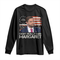 Funny JD Vance 2025 I Don't Really Care Margaret Long Sleeve Shirt Vintage Betsy Ross Flag