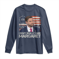 Funny JD Vance 2025 I Don't Really Care Margaret Long Sleeve Shirt Vintage Betsy Ross Flag